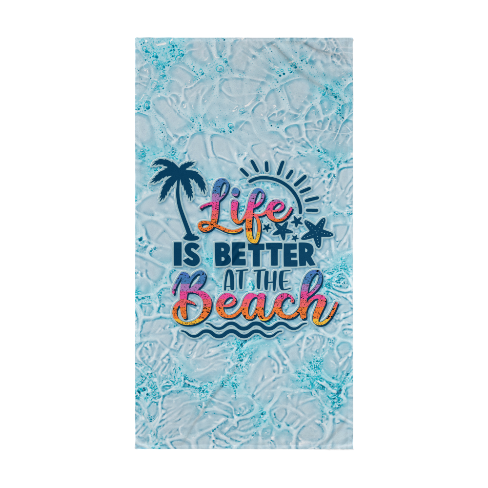 Life is Better at the Beach Towel