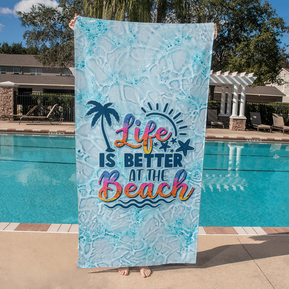 Life is Better at the Beach Towel