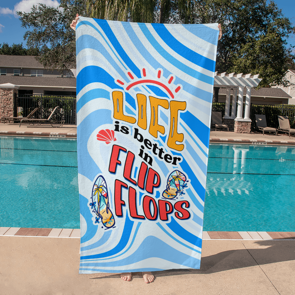 Life is Better in Flip Flops Beach Towel
