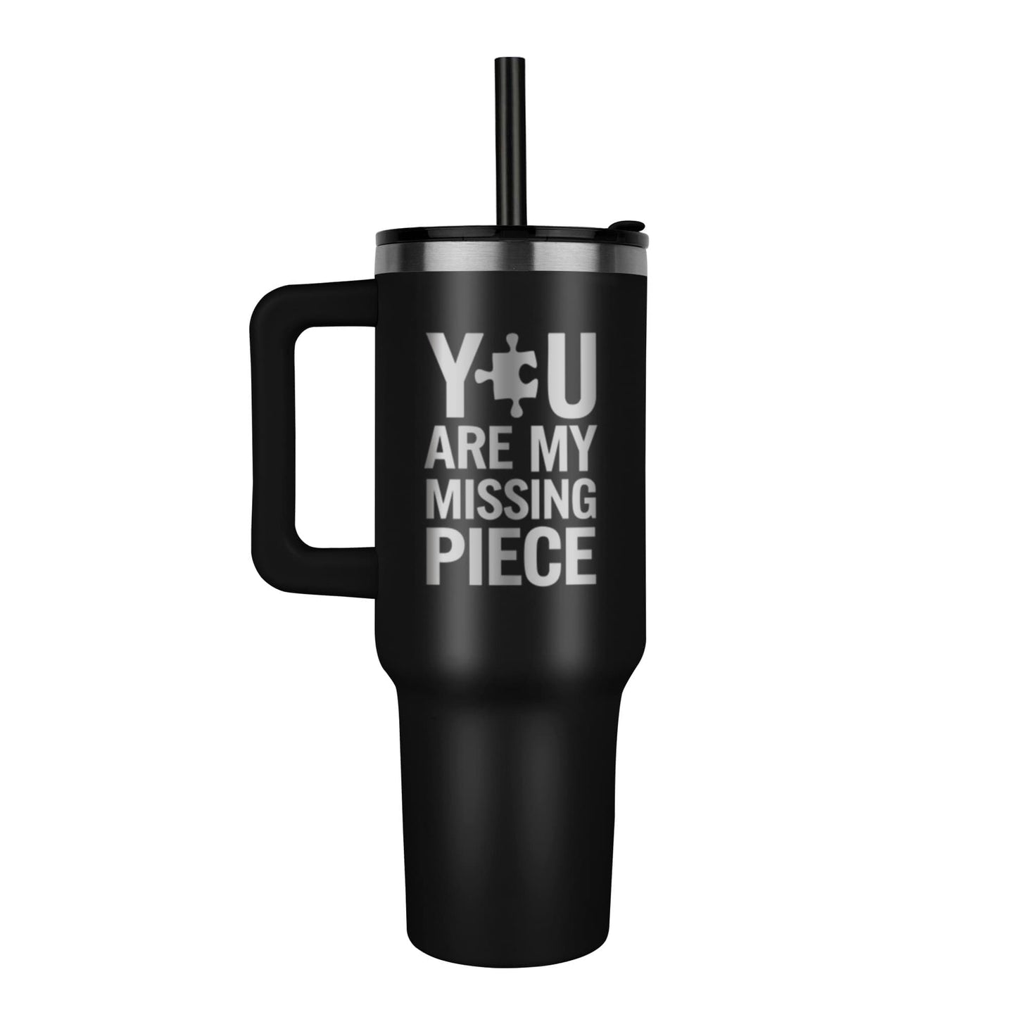 You Are My Missing Piece 40 oz Tumbler