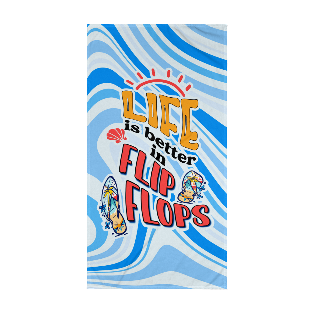 Life is Better in Flip Flops Beach Towel