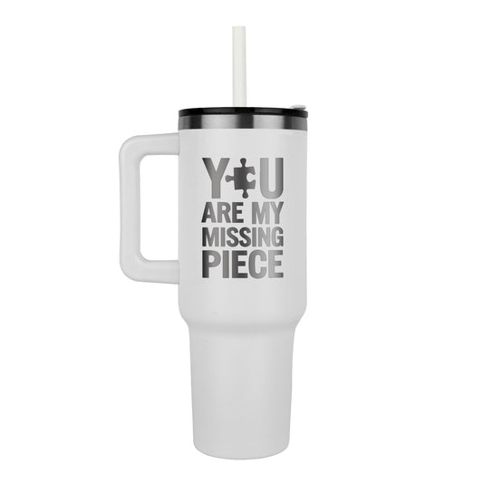You Are My Missing Piece 40 oz Tumbler