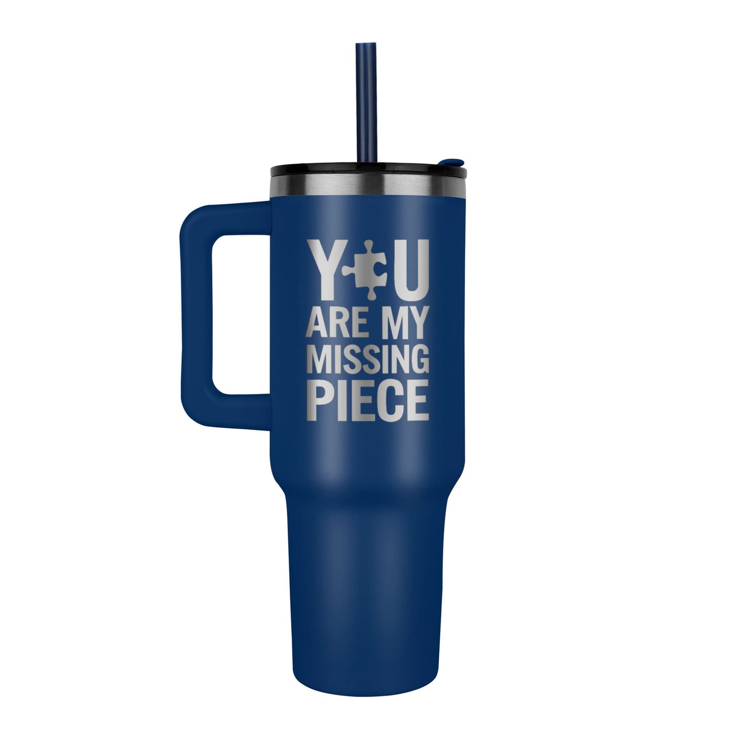 You Are My Missing Piece 40 oz Tumbler