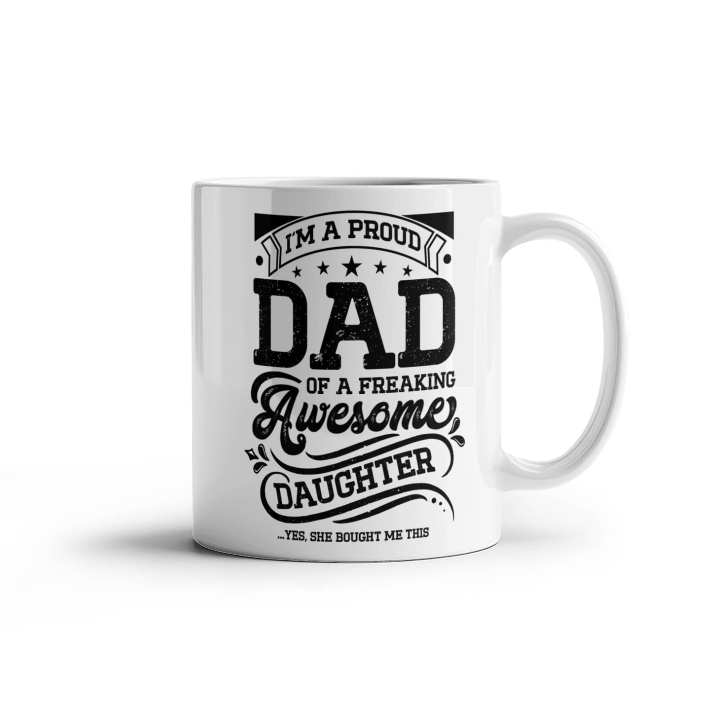 Proud Dad of a Daughter Ceramic Mug 11 oz