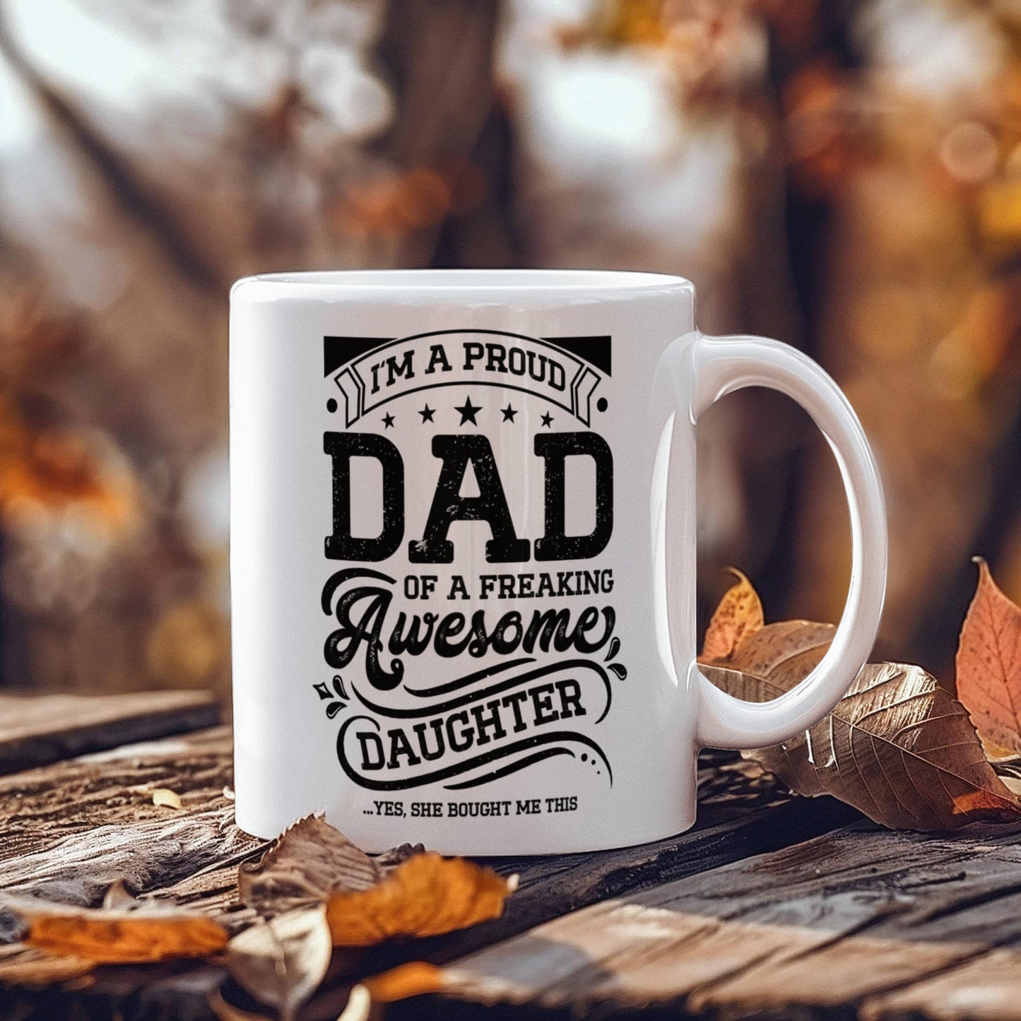 Proud Dad of a Daughter Ceramic Mug 11 oz